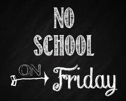No School Tomorrow!